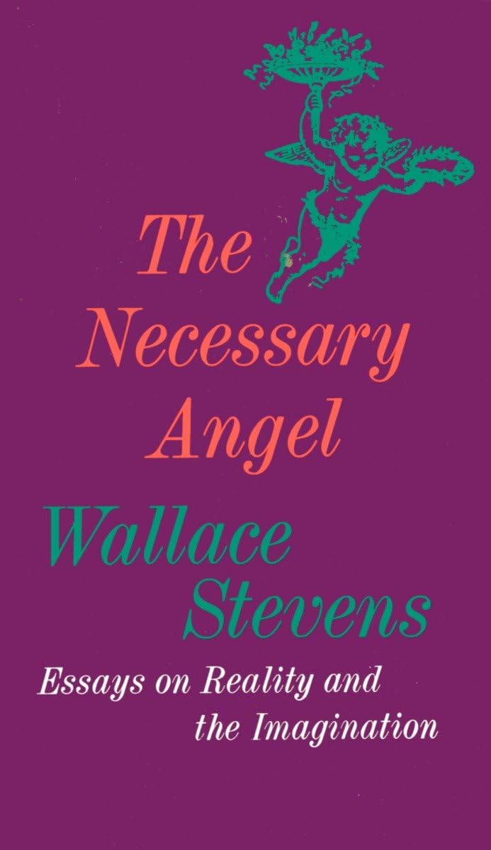 The Necessary Angel: Essays on Reality and Imagination