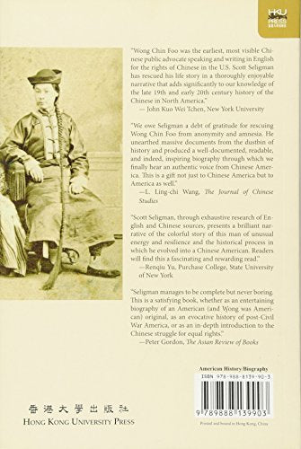 The First Chinese American: The Remarkable Life of Wong Chin Foo — back cover