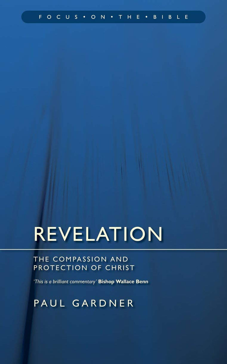 Revelation: The Compassion and Protection of Christ (Focus on the Bible)