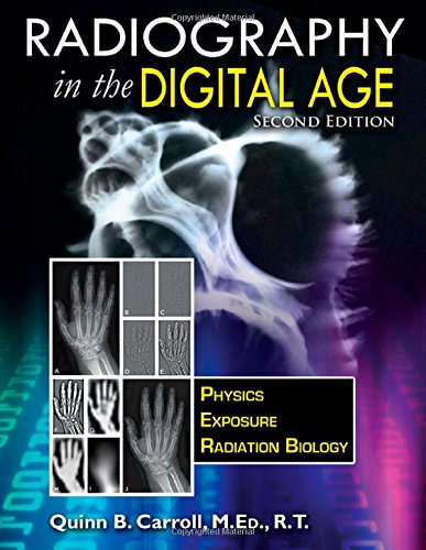 Radiography In the Digital Age: Physics - Exposure - Radiation Biology (2nd Ed.)