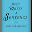 How to Write a Sentence: And How to Read One by Fish, Stanle