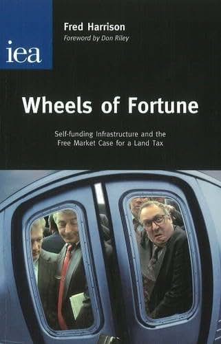 Wheels of Fortune: Self-funding Infrastructure and the Free Market Case for a Land Tax