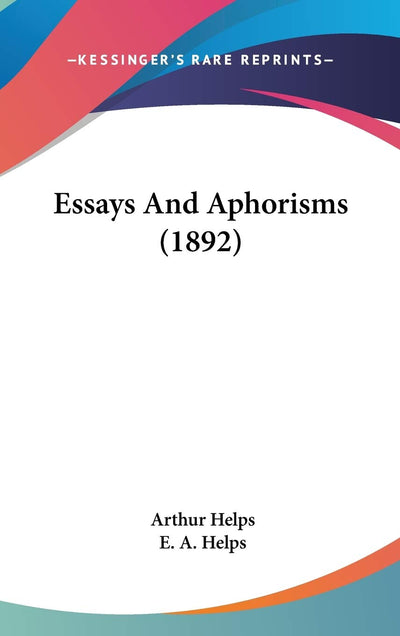 Essays And Aphorisms (1892)