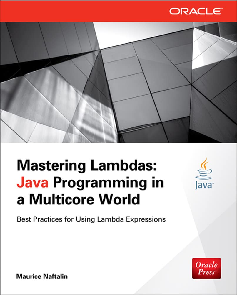 Mastering Lambdas: Java Programming in a Multicore World (Oracle Press)