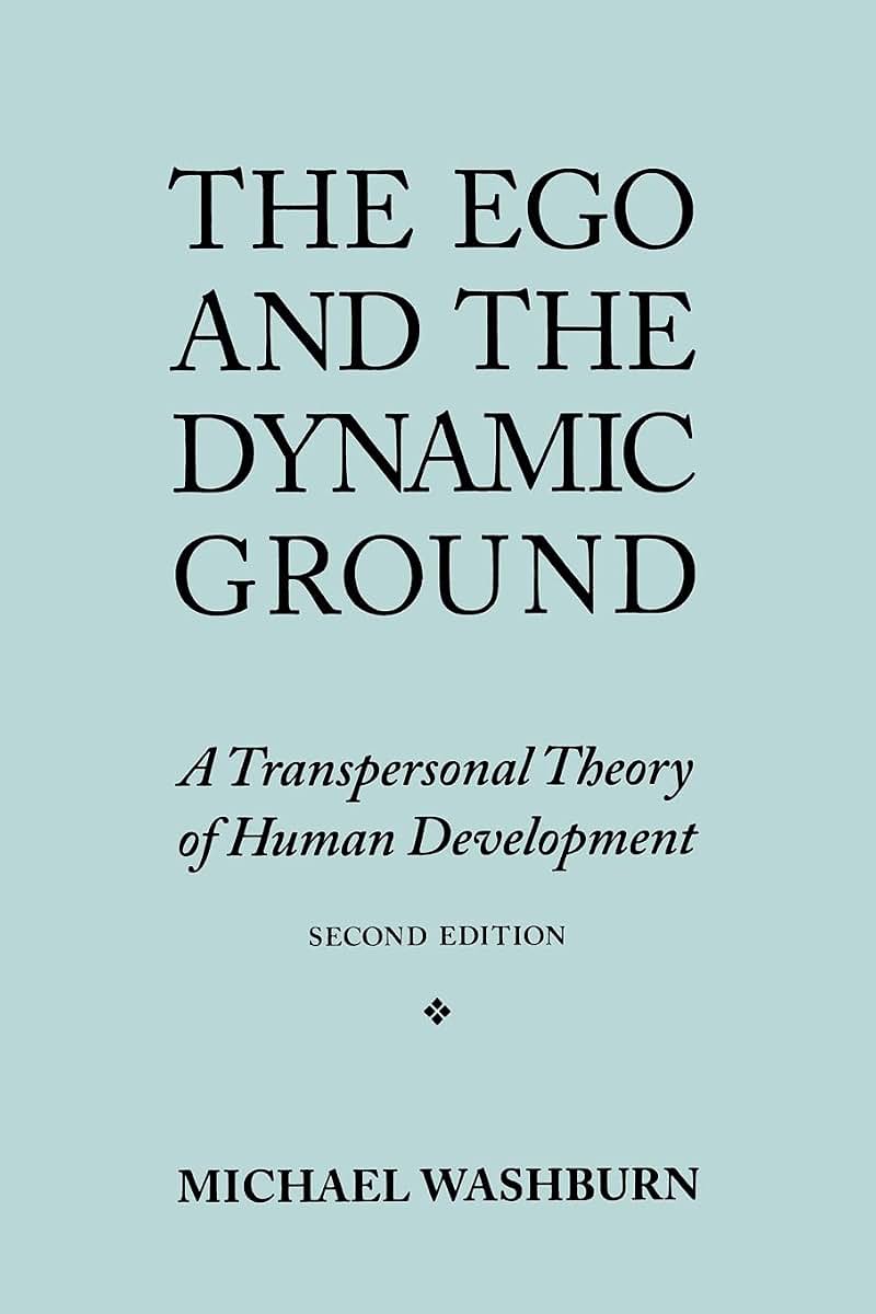 The Ego and the Dynamic Ground: A Transpersonal Theory of Human Development