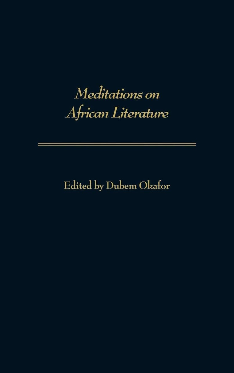 Meditations on African Literature (Contributions in Afro-American and African Studies: Contemporary Black Poets)