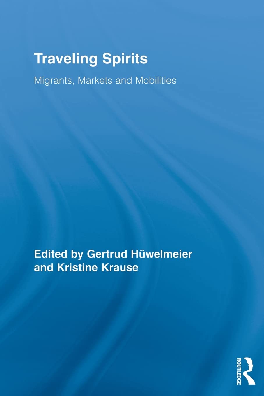 Traveling Spirits (Routledge Studies in Anthropology)