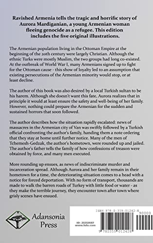 Ravished Armenia: The Story of Aurora Mardiganian, the Christian Girl, Who Lived Through the Massacres of the Armenian Genocide in the Ottoman Empire (Hardcover)
