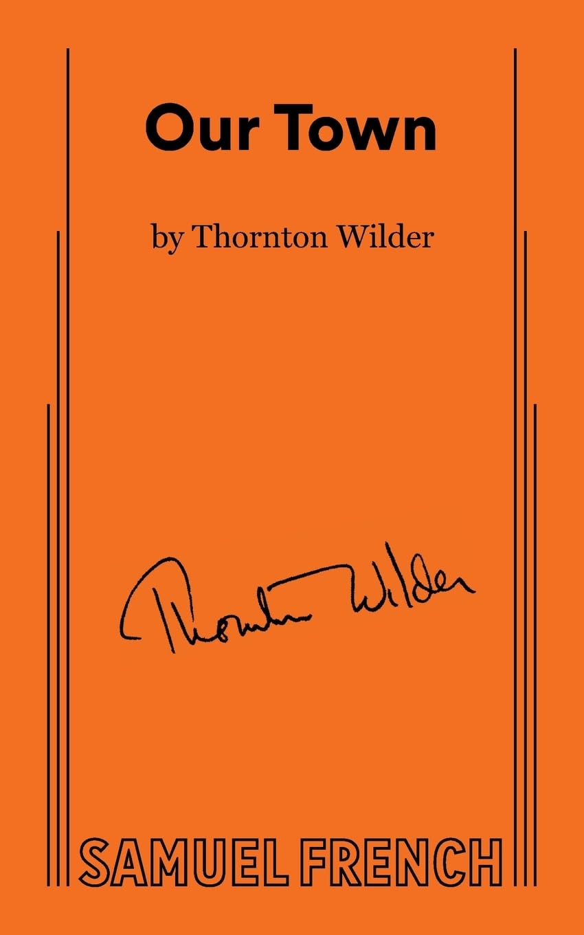 Our Town by Wilder, Thornton