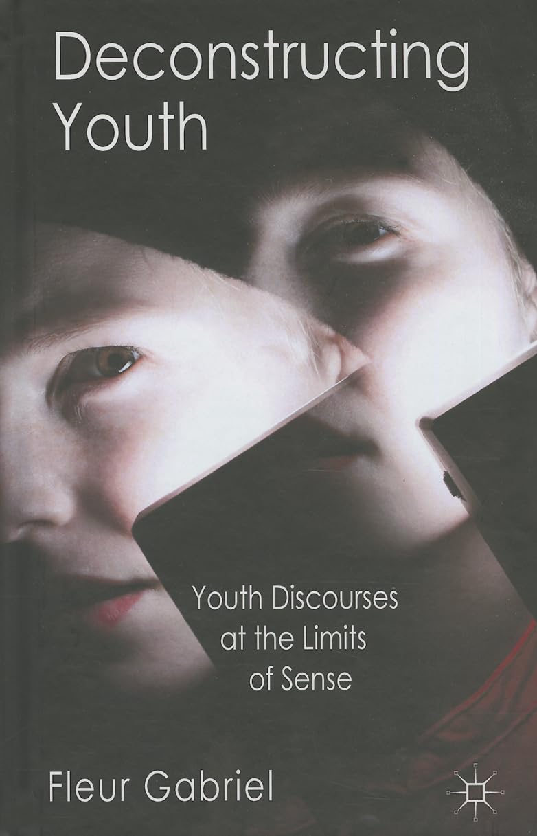 Deconstructing Youth: Youth Discourses at the Limits of Sense