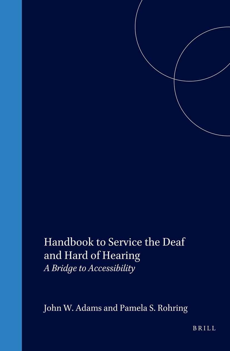 Handbook to Service the Deaf and Hard of Hearing: A Bridge to Accessibility
