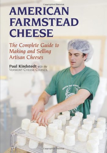 American Farmstead Cheese: The Complete Guide to Making and