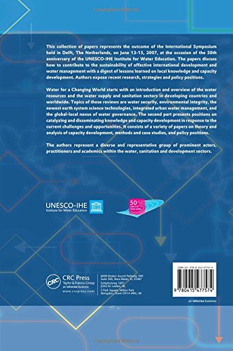 Water for a Changing World - Developing Local Knowledge and Capacity: Proceedings of the International Symposium "Water for a Changing World ... Delft, The Netherlands, June 13-15, 2007