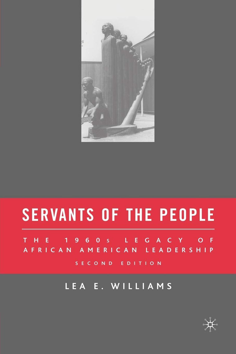 Servants of the People: The 1960s Legacy of African American Leadership