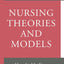 Nursing Theories and Models (Routledge Essentials for Nurses)