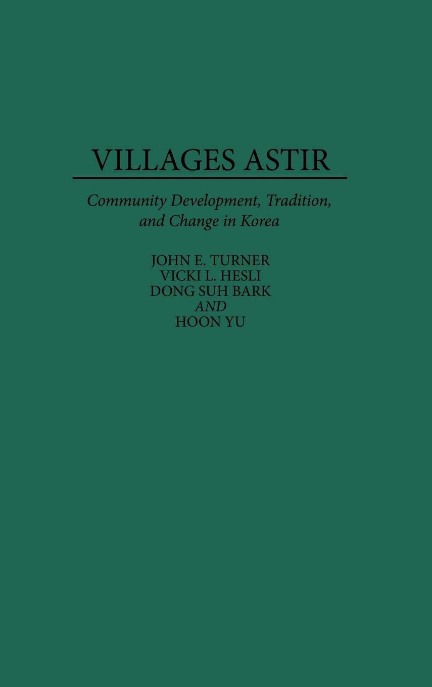 Villages Astir: Community Development, Tradition, and Change in Korea