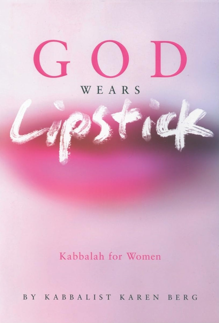 God Wears Lipstick: Kabbalah for Women by Berg, Karen