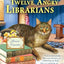 Twelve Angry Librarians (Cat in the Stacks Mystery)
