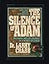 The Silence of Adam: Becoming Men of Courage in a World of Chaos