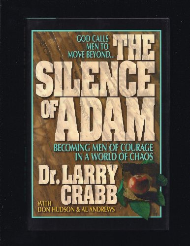 The Silence of Adam: Becoming Men of Courage in a World of Chaos