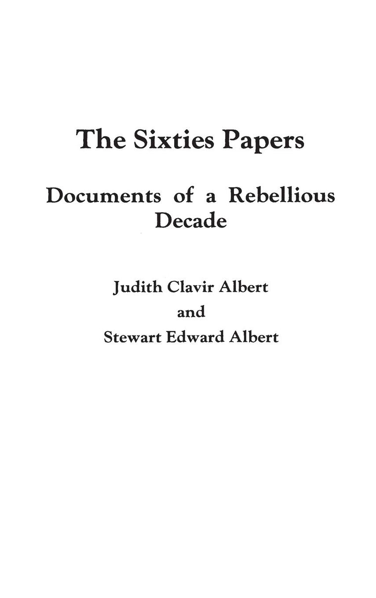 The Sixties Papers: Documents of a Rebellious Decade