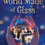 World Made of Glass