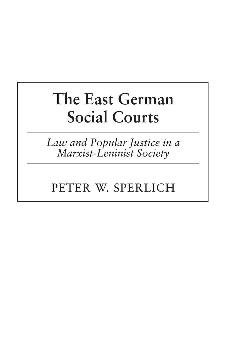 The East German Social Courts: Law and Popular Justice in a Marxist-Leninist Society