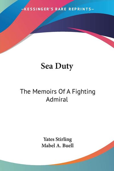Sea Duty: The Memoirs Of A Fighting Admiral