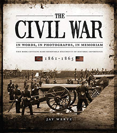 The Civil War: In Words, In Photographs, In Memoriam: 1861-1865 (Y)