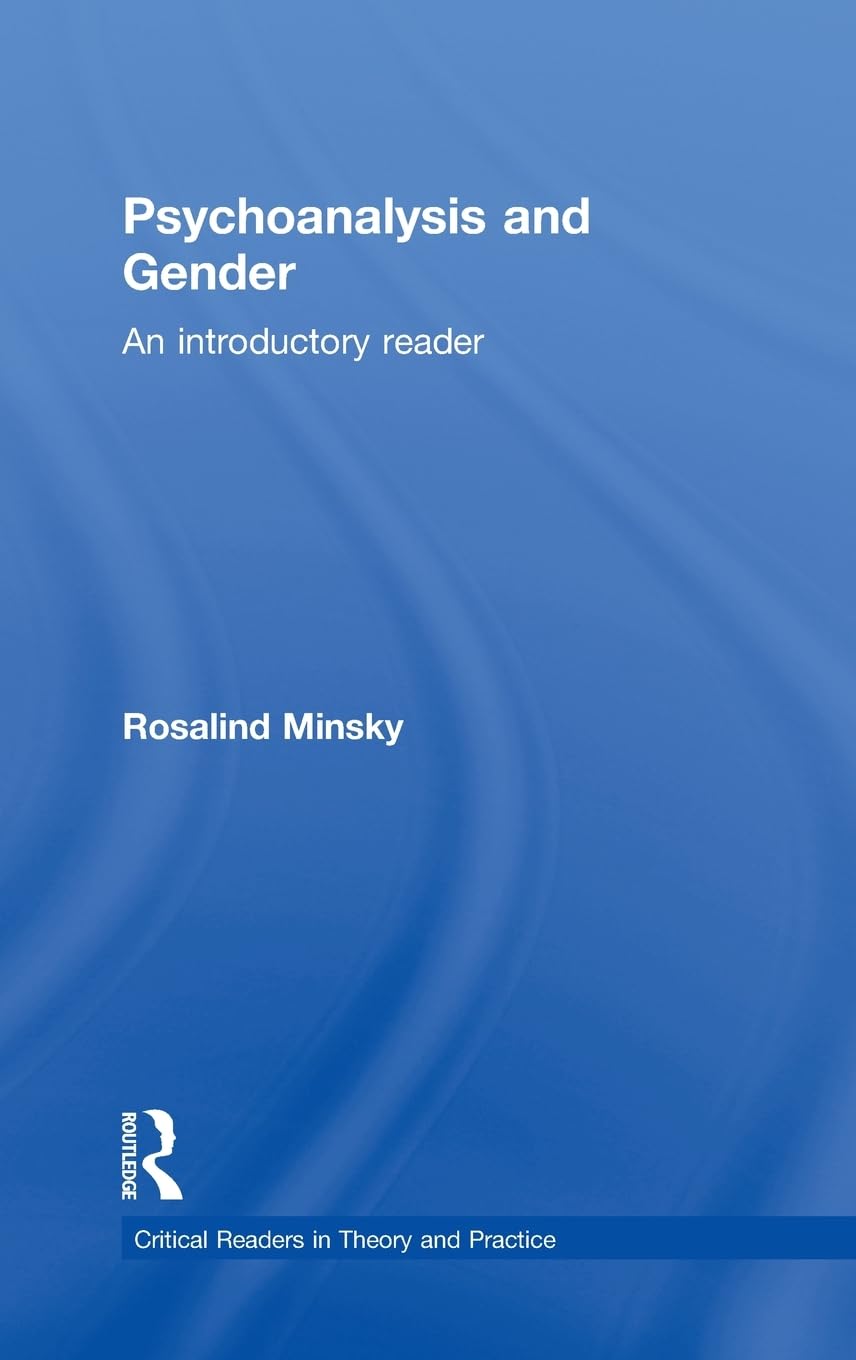 Psychoanalysis and Gender: An Introductory Reader (Critical Readers in Theory and Practice)