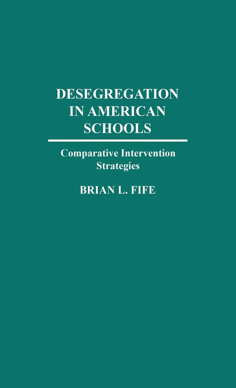 Desegregation in American Schools: Comparative Intervention Strategies