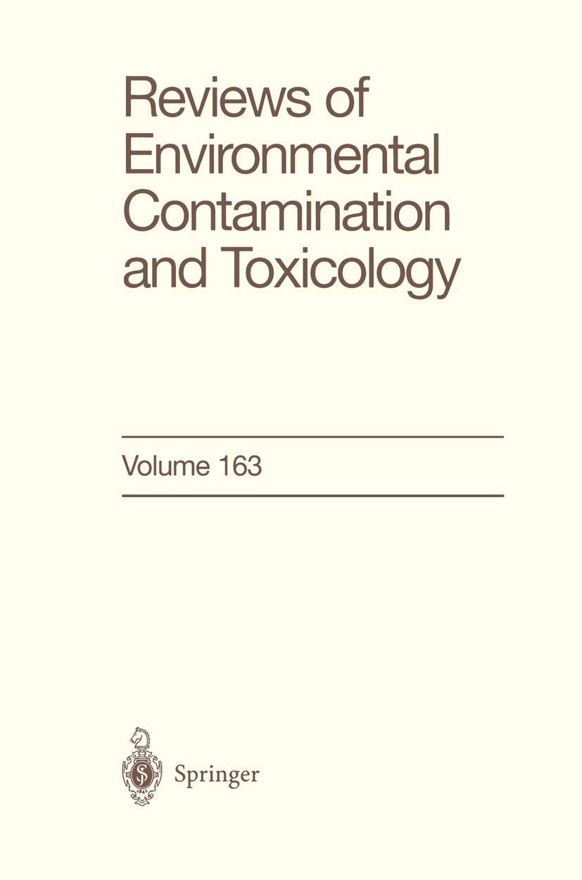 Reviews of Environmental Contamination and Toxicology: Continuation of Residue Reviews (Reviews of Environmental Contamination and Toxicology, 163)