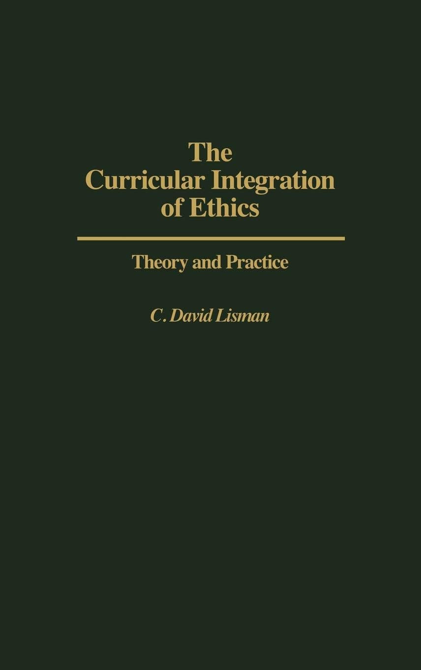 The Curricular Integration of Ethics: Theory and Practice