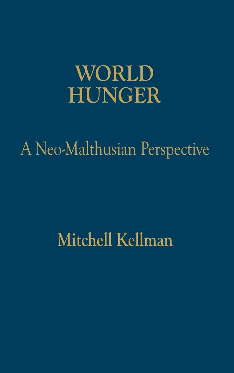 World Hunger: A Neo-Malthusian Perspective