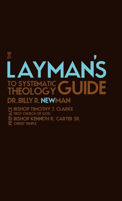 The Layman's Guide to Systematic Theology