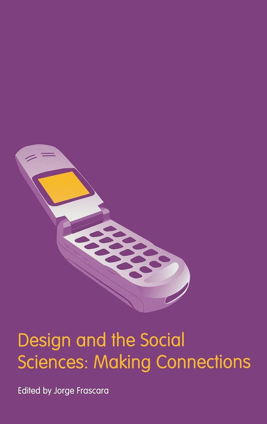 Design and the Social Sciences: Making Connections (Contemporary Trends Institute Series)