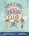 The Amazing Brain Club: God’s Special Design for All Brains