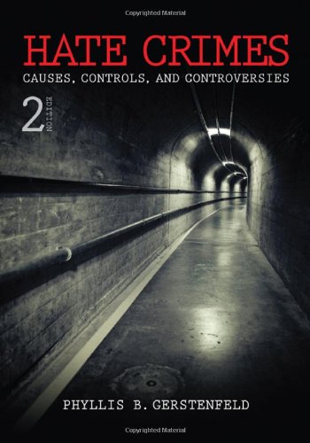 Hate Crimes: Causes, Controls, and Controversies, 2nd Edition