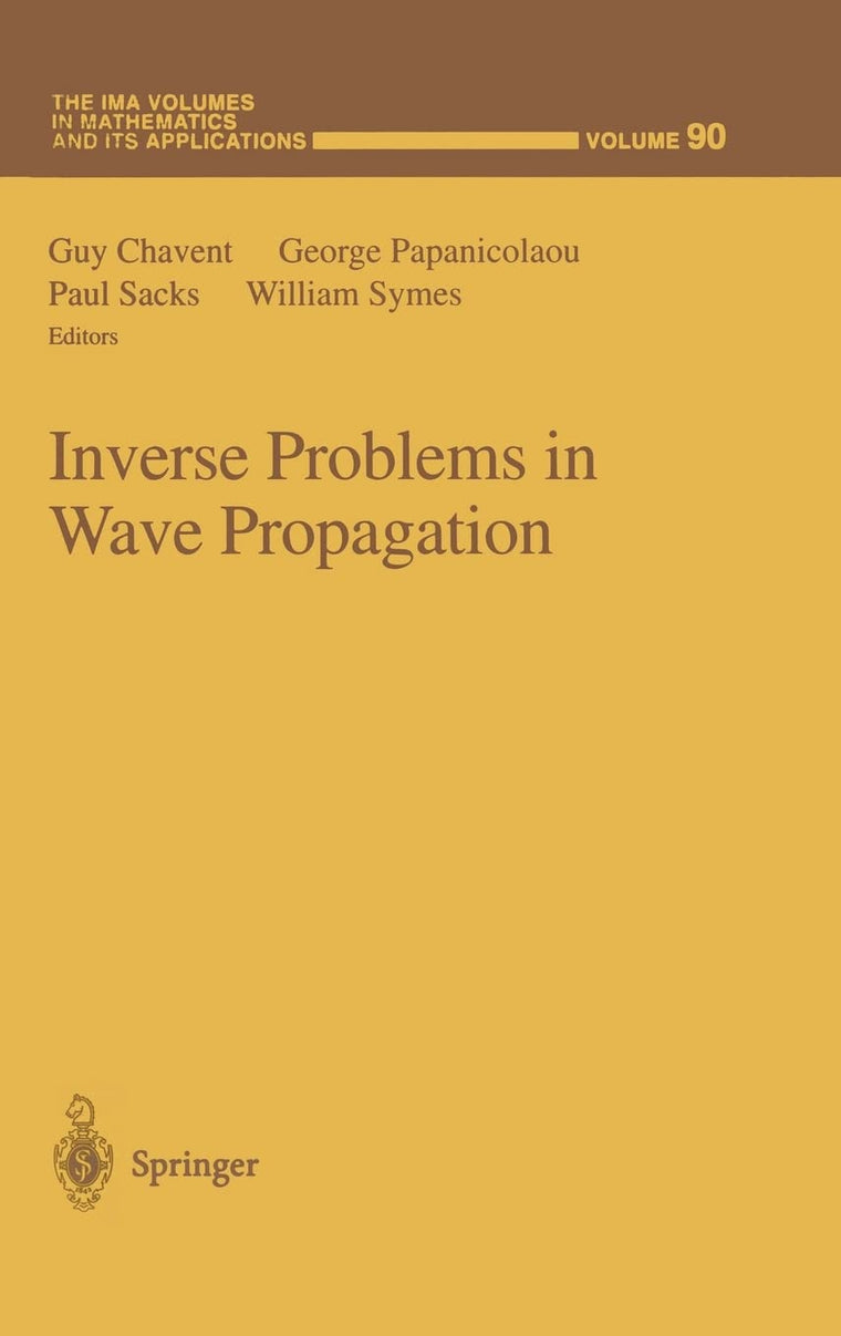 Inverse Problems in Wave Propagation (The IMA Volumes in Mathematics and its Applications)