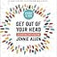 Get Out of Your Head Bible Study Guide plus Streaming Video, Updated Edition: Six-Session Bible Study in Philippians