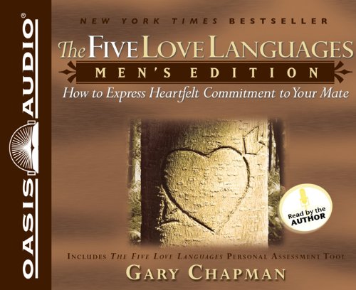 The Five Love Languages: Mens Edition; How to Express Heartfelt Commitment to Your Mate