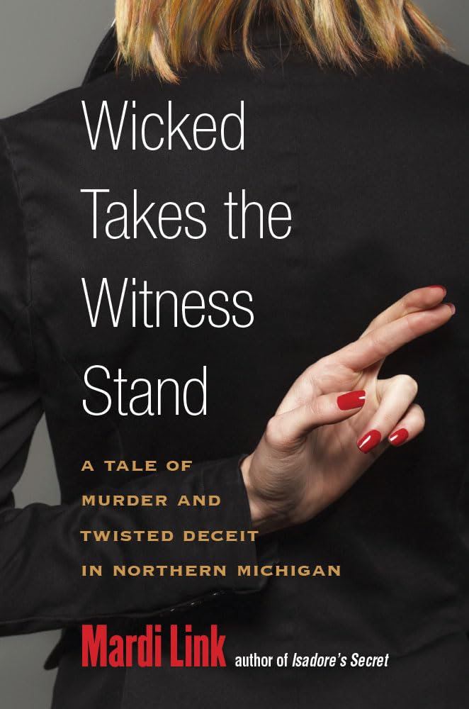 Wicked Takes the Witness Stand: A Tale of Murder and Twisted