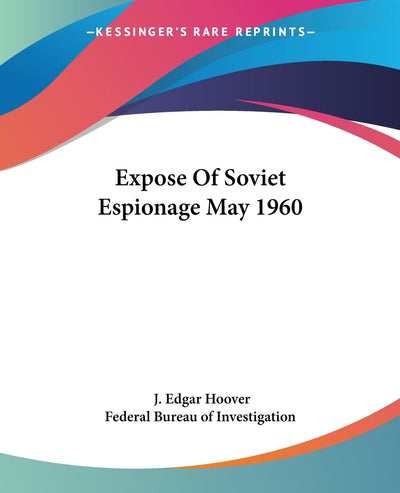 Expose Of Soviet Espionage May 1960