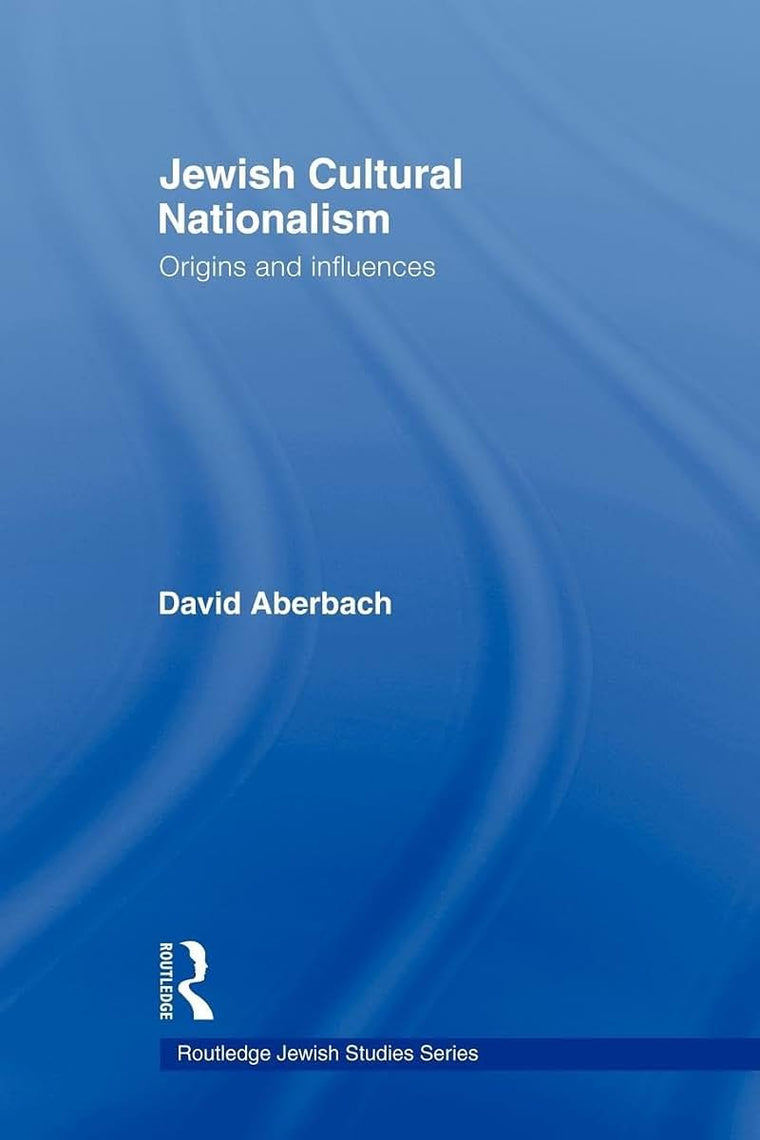 Jewish Cultural Nationalism (Routledge Jewish Studies Series)