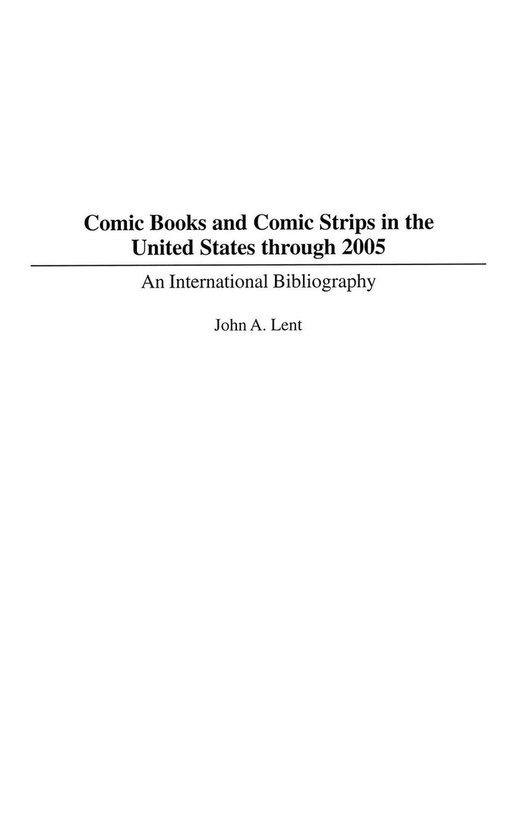 Comic Books and Comic Strips in the United States through 2005: An International Bibliography (Bibliographies and Indexes in Popular Culture)