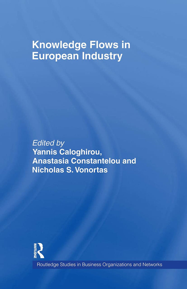 Knowledge Flows in European Industry (Routledge Studies in Business Organizations and Networks)