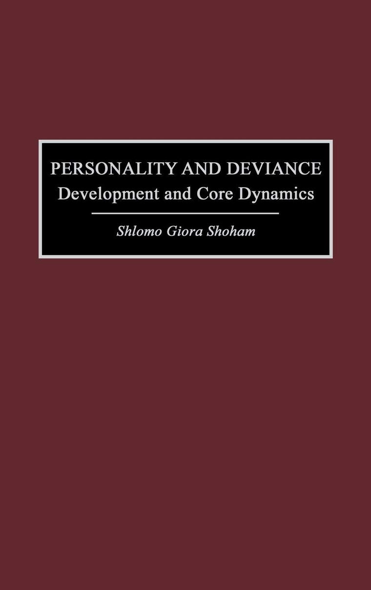 Personality and Deviance: Development and Core Dynamics