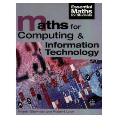 Maths for Computing and Information Technology (Essential Maths for Students)