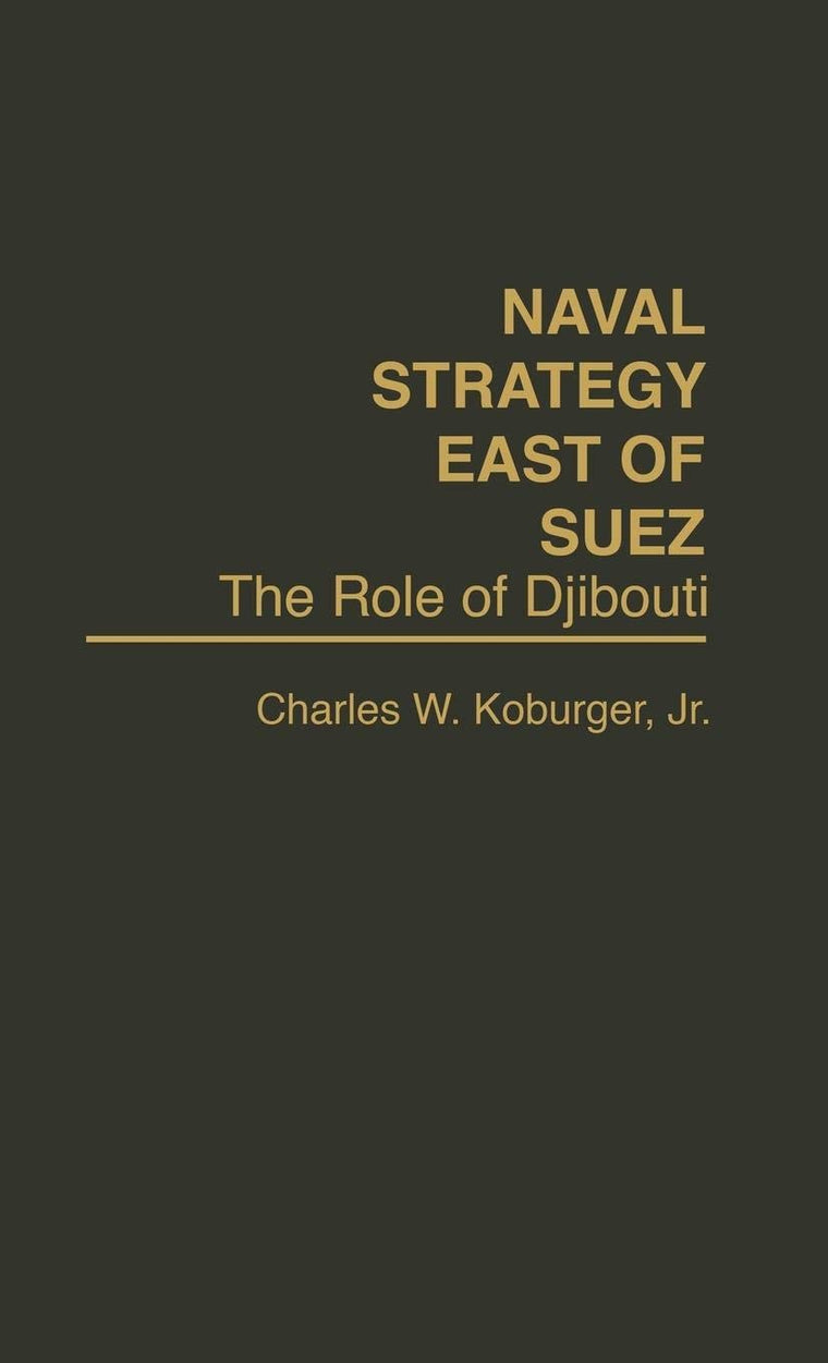 Naval Strategy East of Suez: The Role of Djibouti