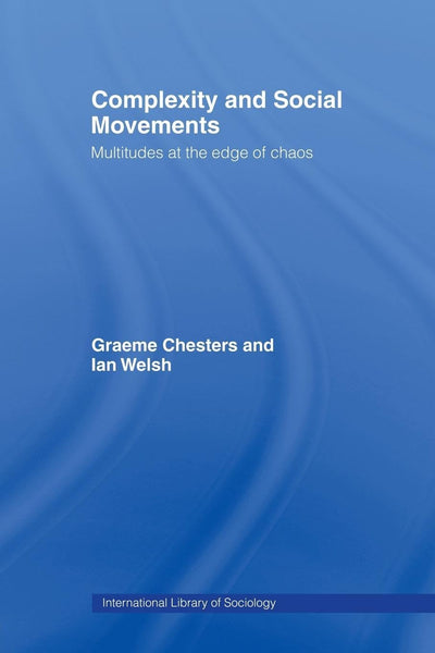 Complexity and Social Movements (International Library of Sociology)